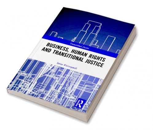 Business Human Rights and Transitional Justice
