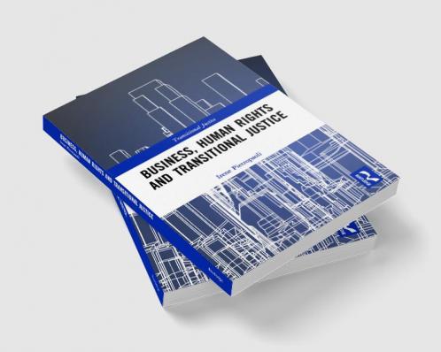 Business Human Rights and Transitional Justice