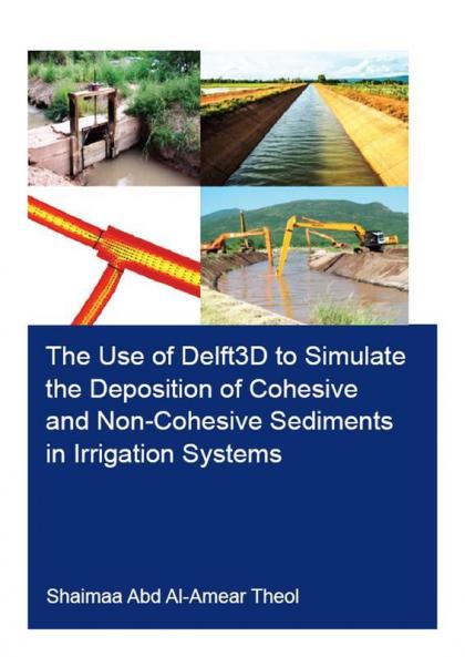 Use of Delft3d to Simulate the Deposition of Cohesive and Non-Cohesive Sediments in Irrigation Systems