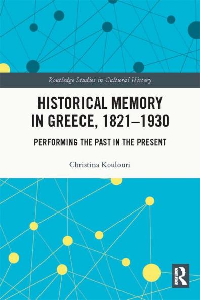 Historical Memory in Greece 1821-1930