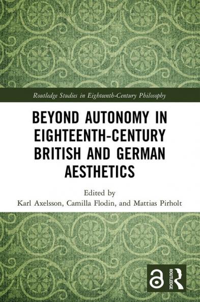 Beyond Autonomy in Eighteenth-Century British and German Aesthetics