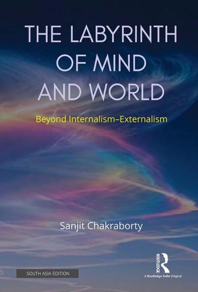 The Labyrinth of Mind and WorldSanjit Chakraborty