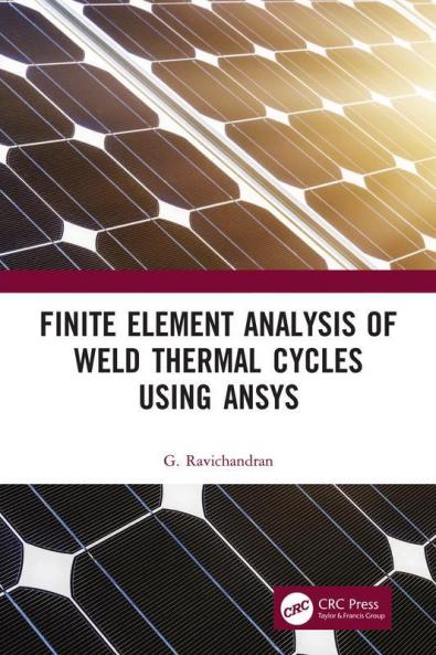 Finite Element Analysis of Weld Thermal Cycles Using ANSYS