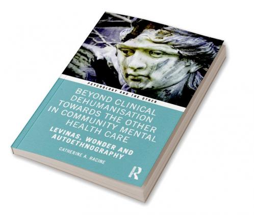Beyond Clinical Dehumanisation towards the Other in Community Mental Health Care