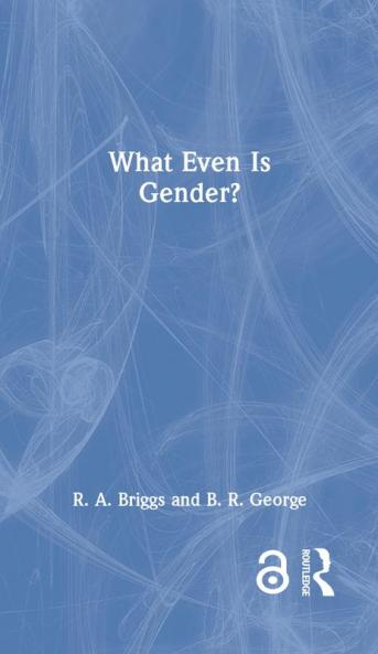 What Even Is Gender?