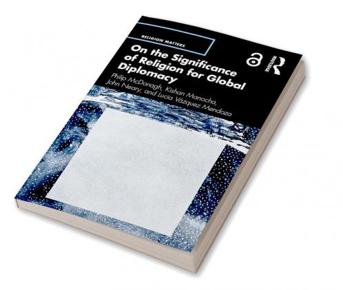 On the Significance of Religion for Global Diplomacy