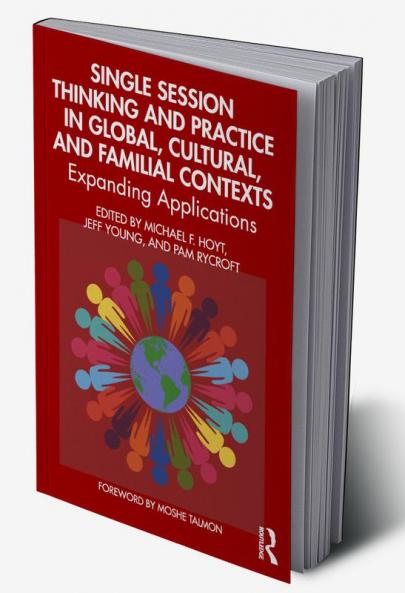Single Session Thinking and Practice in Global Cultural and Familial Contexts