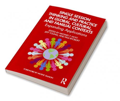 Single Session Thinking and Practice in Global Cultural and Familial Contexts