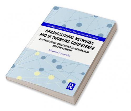 Organizational Networks and Networking Competence