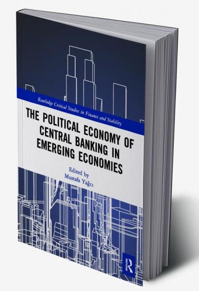 Political Economy of Central Banking in Emerging Economies