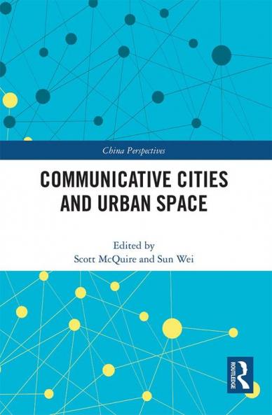 Communicative Cities and Urban Space