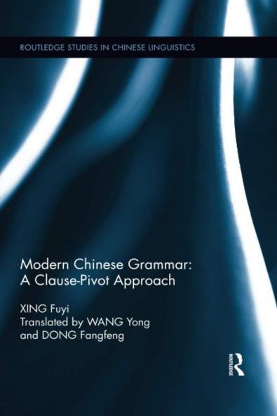 Modern Chinese Grammar - a Clause-Pivot Approach