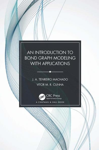Introduction to Bond Graph Modeling with Applications