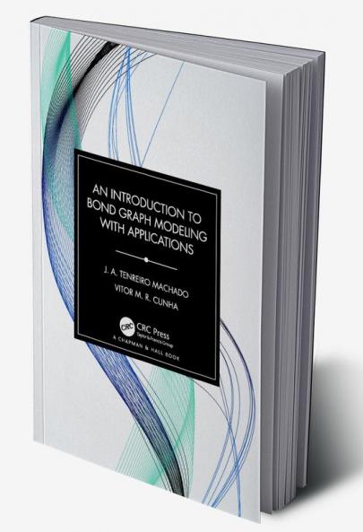 Introduction to Bond Graph Modeling with Applications