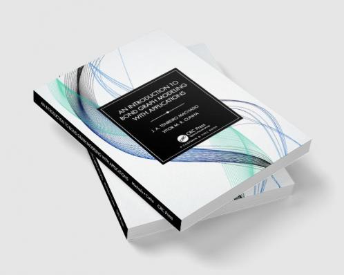 Introduction to Bond Graph Modeling with Applications
