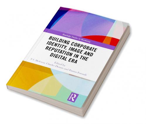 Building Corporate Identity Image and Reputation in the Digital Era