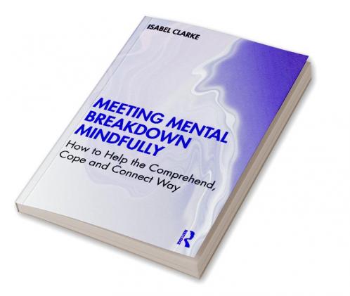 Meeting Mental Breakdown Mindfully