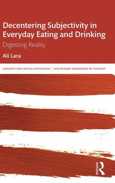 Decentering Subjectivity in Everyday Eating and Drinking