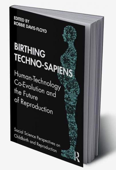 Birthing Techno-Sapiens
