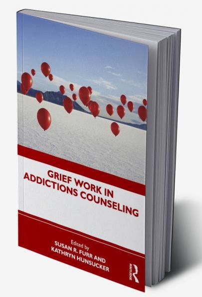 Grief Work in Addictions Counseling