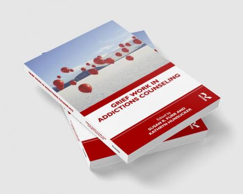 Grief Work in Addictions Counseling