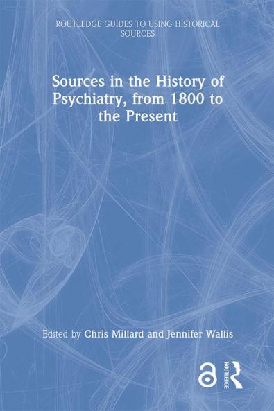 Sources in the History of Psychiatry from 1800 to the Present