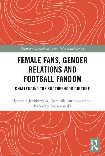 Female Fans Gender Relations and Football Fandom