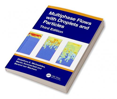 Multiphase Flows with Droplets and Particles Third Edition