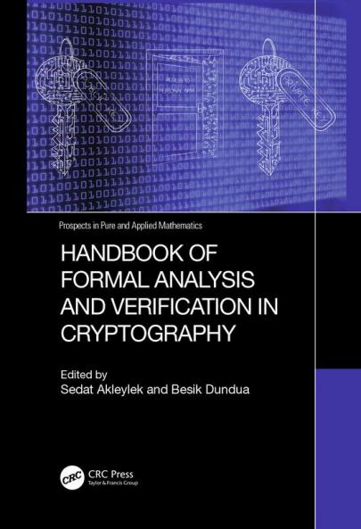 Handbook of Formal Analysis and Verification in Cryptography