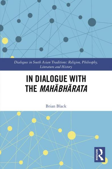 In Dialogue with the Mah&#257;bh&#257;rata