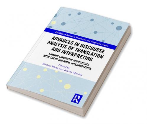 Advances in Discourse Analysis of Translation and Interpreting