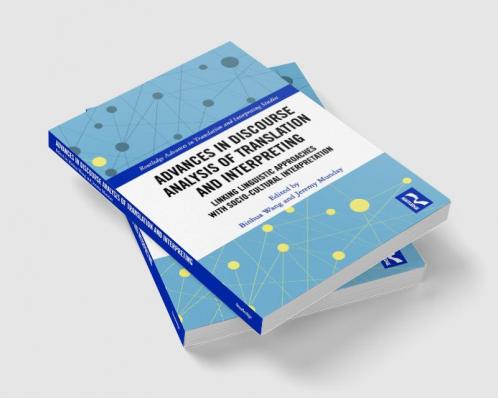 Advances in Discourse Analysis of Translation and Interpreting