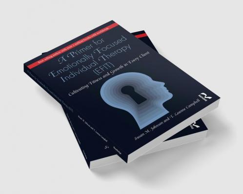 Primer for Emotionally Focused Individual Therapy (EFIT)