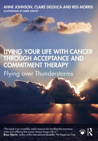 Living Your Life with Cancer Through Acceptance and Commitment Therapy