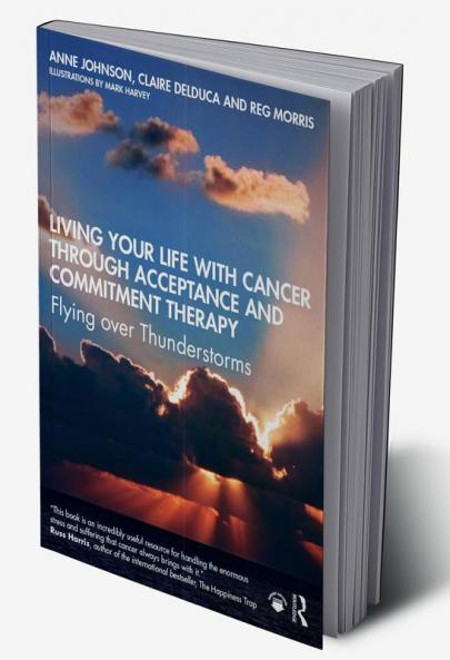Living Your Life with Cancer Through Acceptance and Commitment Therapy