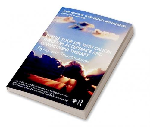 Living Your Life with Cancer Through Acceptance and Commitment Therapy