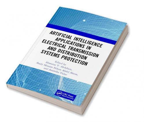 Artificial Intelligence Applications in Electrical Transmission and Distribution Systems Protection
