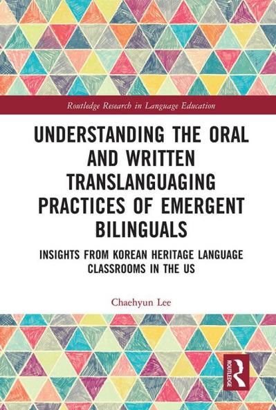 Understanding the Oral and Written Translanguaging Practices of Emergent Bilinguals