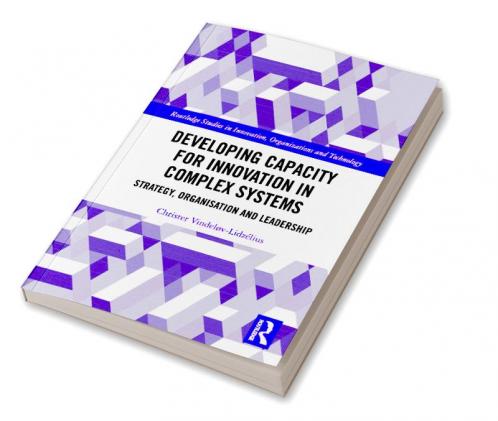 Developing Capacity for Innovation in Complex Systems
