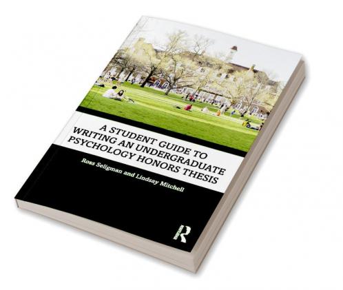 Student Guide to Writing an Undergraduate Psychology Honors Thesis