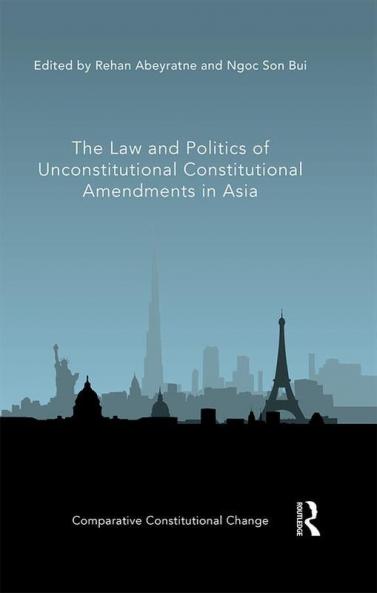 Law and Politics of Unconstitutional Constitutional Amendments in Asia
