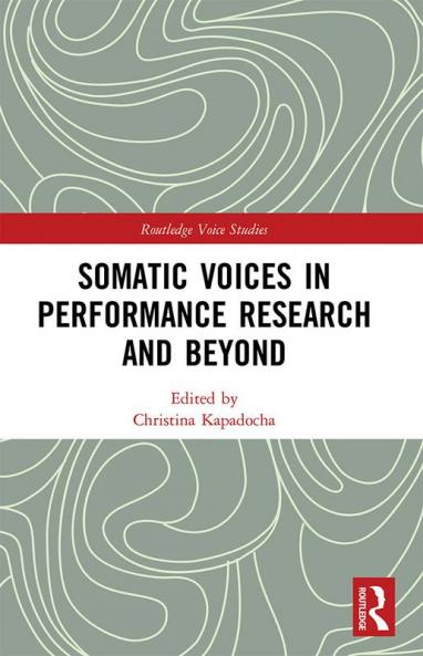 Somatic Voices in Performance Research and Beyond