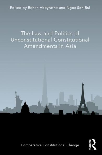 Law and Politics of Unconstitutional Constitutional Amendments in Asia