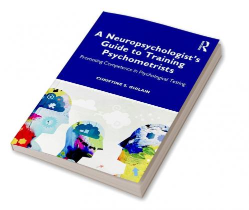 Neuropsychologist's Guide to Training Psychometrists