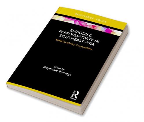Embodied Performativity in Southeast Asia
