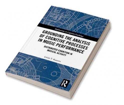 Grounding the Analysis of Cognitive Processes in Music Performance