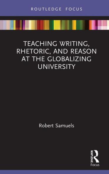 Teaching Writing Rhetoric and Reason at the Globalizing University