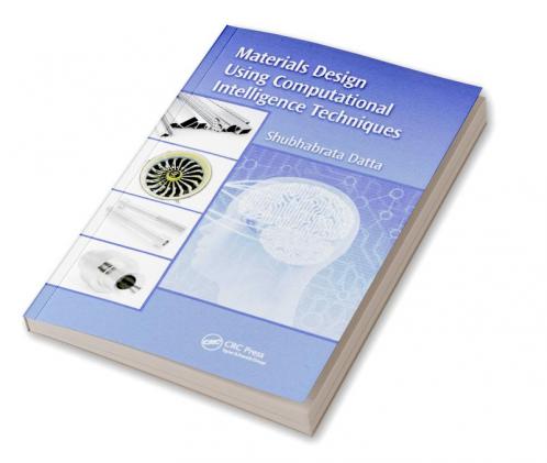 Materials Design Using Computational Intelligence Techniques