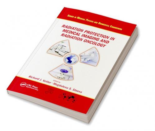 Radiation Protection in Medical Imaging and Radiation Oncology
