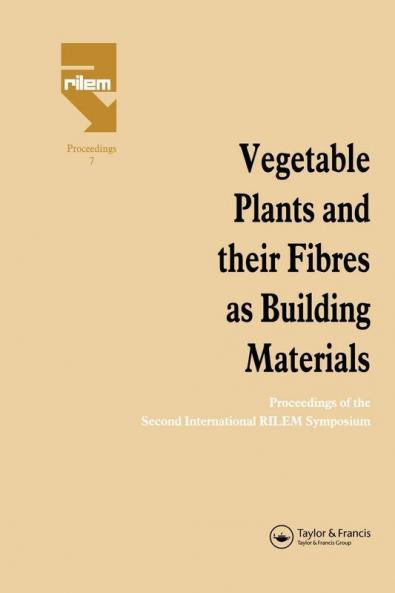 Vegetable Plants and their Fibres as Building Materials